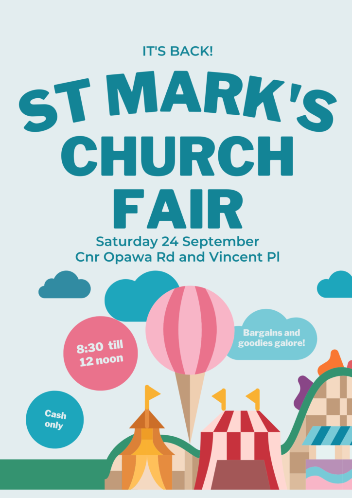 It's back! St Mark's Church Fair. Saturday 24 September. Corner of Opawa Road and Vincent place. 8:30 until noon. Bargains and goodies galore! Cash only.